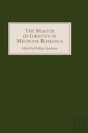 The Matter Of Identity In Medieval Romance