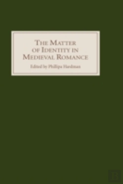 Bertrand.pt - The Matter Of Identity In Medieval Romance
