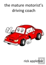 The Mature Motorist'S Driving Coach