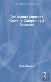 The Mature Studentâ€™S Guide To Completing A Doctorate