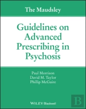 The Maudsley Guidelines On Advanced Prescribing In Psychosis