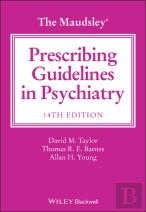 The Maudsley Prescribing Guidelines In Psychiatry