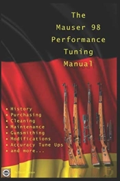The Mauser 98 Performance Tuning Manual