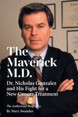 Bertrand.pt - The Maverick M.D. - Dr. Nicholas Gonzalez And His Fight For A New Cancer Treatment