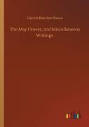 The May Flower, And Miscellaneous Writings