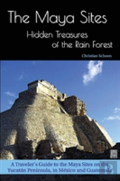 The Maya Sites - Hidden Treasures Of The Rain Forest