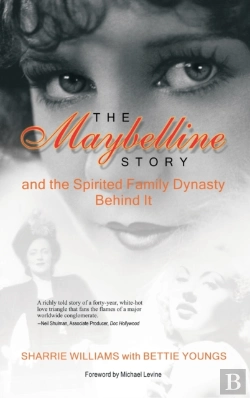 Bertrand.pt - The Maybelline Story And The Spirited Family Dynasty Behind It