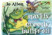 The Mayfly And The Greedy Bullfrog