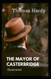 The Mayor Of Casterbridge Illustrated