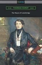The Mayor Of Casterbridge (With An Introduction By Joyce Kilmer)