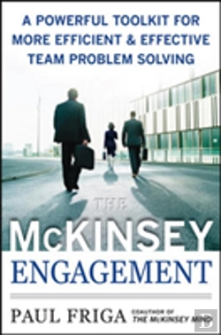 Bertrand.pt - The Mckinsey Engagement: A Powerful Toolkit For More Efficient And Effective Team Problem Solving