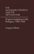 The Mcnamara Strategy And The Vietnam War