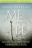 The Me I Want To Be Bible Study Participant'S Guide