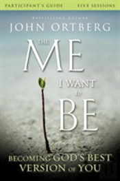 The Me I Want To Be Bible Study Participant'S Guide