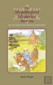 The Meadowford Mysteries - Book One: After The Garden Party, & Mischief In Meadowford