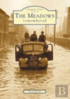 The Meadows Remembered