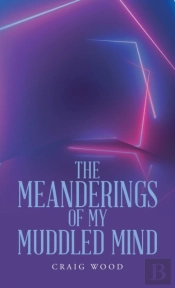 The Meanderings Of My Muddled Mind