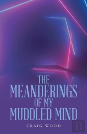 The Meanderings Of My Muddled Mind