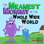 The Meanest Mommy In The Whole Wide World