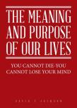The Meaning And Purpose Of Our Lives