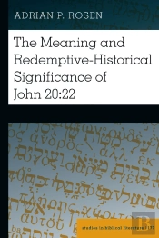 The Meaning And Redemptive-Historical Significance Of John 20:22