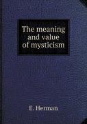 The Meaning And Value Of Mysticism