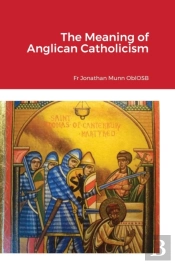 The Meaning Of Anglican Catholicism