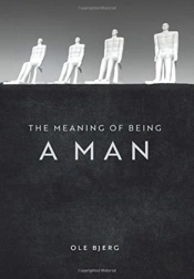 The Meaning Of Being A Man