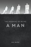 The Meaning Of Being A Man