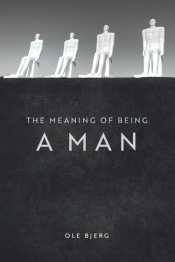 The Meaning Of Being A Man