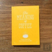 The Meaning Of Coffee