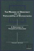 The Meaning Of Democracy And The Vulnerabilities Of Democracies
