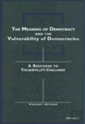 The Meaning Of Democracy And The Vulnerabilities Of Democracies
