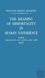 The Meaning Of Immortality In Human Experience