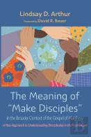 The Meaning Of Make Disciples In The Broader Context Of The Gospel Of Matthew