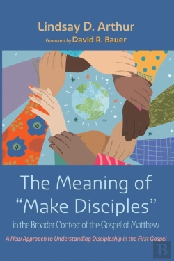 Bertrand.pt - The Meaning Of Make Disciples In The Broader Context Of The Gospel Of Matthew