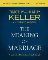 The Meaning Of Marriage Bible Study Guide Plus Streaming Video, Updated Edition