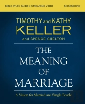 The Meaning Of Marriage Bible Study Guide Plus Streaming Video, Updated Edition
