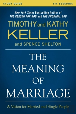 Bertrand.pt - The Meaning Of Marriage Study Guide
