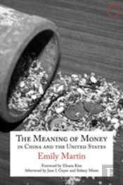 The Meaning Of Money In China And The United Sta Â€“ The 1986 Lewis Henry Morgan Lectures