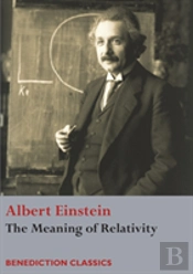 The Meaning Of Relativity