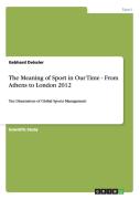 The Meaning Of Sport In Our Time - From Athens To London 2012