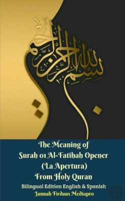 Bertrand.pt - The Meaning Of Surah 01 Al-Fatihah Opener (La Apertura) From Holy Quran Bilingual Edition English And Spanish
