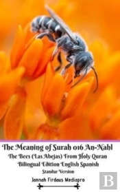 The Meaning Of Surah 016 An-Nahl The Bees Las Abejas From Holy Quran Bilingual Edition English Spanish Standar Version