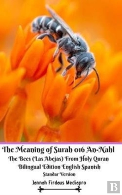 Bertrand.pt - The Meaning Of Surah 016 An-Nahl The Bees Las Abejas From Holy Quran Bilingual Edition English Spanish Standar Version