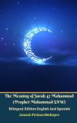 The Meaning Of Surah 47 Muhammad (Prophet Muhammad Saw) From Holy Quran Bilingual Edition English And Spanish