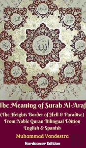 The Meaning Of Surah Alaraf (The Heights Border Between Hell And Paradise) From Noble Quran Bilingual Edition Hardcover