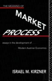 The Meaning Of The Market Process