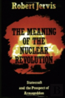 The Meaning Of The Nuclear Revolution