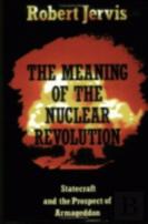 The Meaning Of The Nuclear Revolution